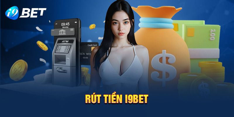 i9bet – chơi hay rút tiền liền tay