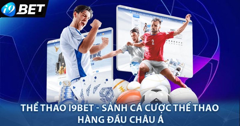 Tổng hợp những ưu điểm khi tham gia cá cược thể thao i9bet